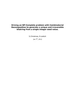 Driving an NP-Complete problem with Combinatorial Decomposition to
  generate a unique and irreversible bitstring from a single integer seed value