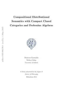 Compositional Distributional Semantics with Compact Closed Categories
  and Frobenius Algebras