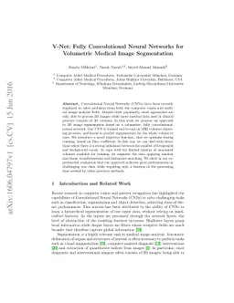V-Net: Fully Convolutional Neural Networks for Volumetric Medical Image
  Segmentation