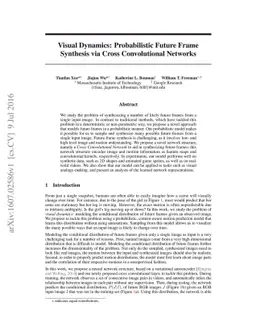 Visual Dynamics: Probabilistic Future Frame Synthesis via Cross
  Convolutional Networks