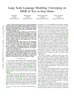 Large Scale Language Modeling: Converging on 40GB of Text in Four Hours