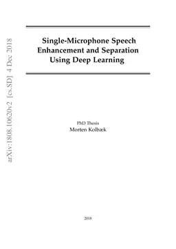 Single-Microphone Speech Enhancement and Separation Using Deep Learning