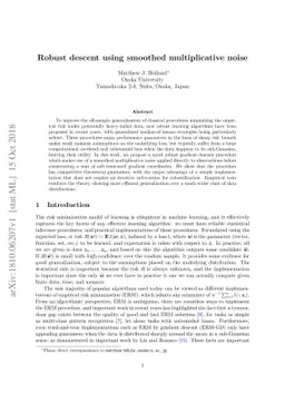 Robust descent using smoothed multiplicative noise