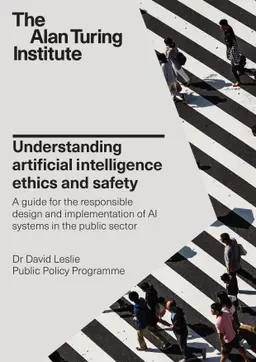 Understanding artificial intelligence ethics and safety