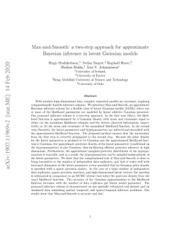 Max-and-Smooth: a two-step approach for approximate Bayesian inference
  in latent Gaussian models