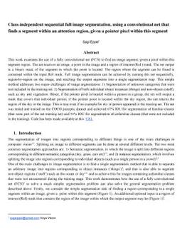 Class-independent sequential full image segmentation, using a
  convolutional net that finds a segment within an attention region, given a
  pointer pixel within this segment