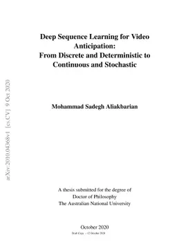 Deep Sequence Learning for Video Anticipation: From Discrete and
  Deterministic to Continuous and Stochastic