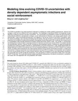 Modeling time evolving COVID-19 uncertainties with density dependent
  asymptomatic infections and social reinforcement