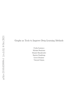 Graphs as Tools to Improve Deep Learning Methods