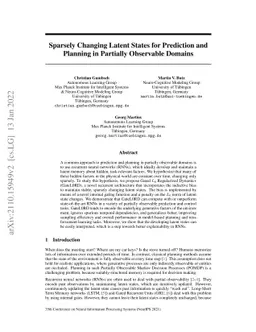 Sparsely Changing Latent States for Prediction and Planning in Partially
  Observable Domains