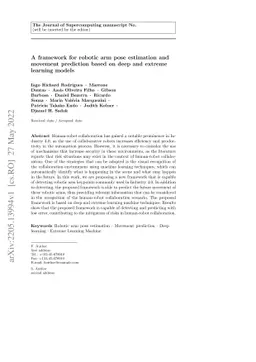 A framework for robotic arm pose estimation and movement prediction
  based on deep and extreme learning models