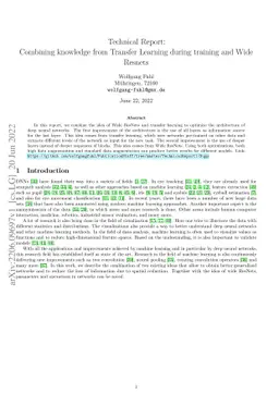 Technical Report: Combining knowledge from Transfer Learning during
  training and Wide Resnets