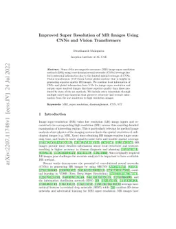 Improved Super Resolution of MR Images Using CNNs and Vision
  Transformers