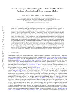 Standardizing and Centralizing Datasets to Enable Efficient Training of
  Agricultural Deep Learning Models