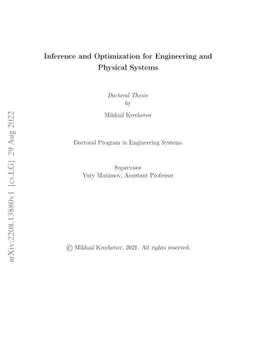 Inference and Optimization for Engineering and Physical Systems