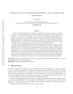 Gradient flows and randomised thresholding: sparse inversion and
  classification