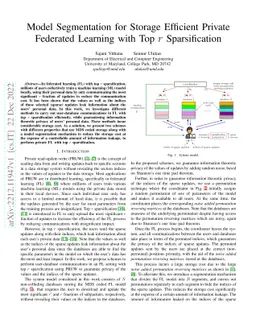 Model Segmentation for Storage Efficient Private Federated Learning with
  Top $r$ Sparsification