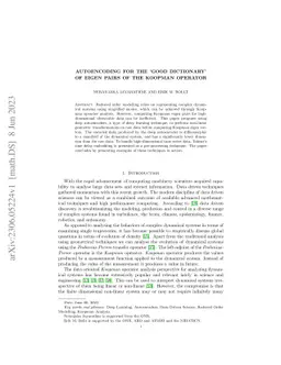 Autoencoding for the 'Good Dictionary' of eigen pairs of the Koopman
  Operator