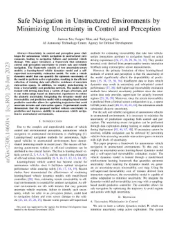 Safe Navigation in Unstructured Environments by Minimizing Uncertainty
  in Control and Perception
