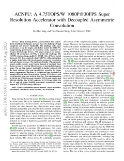 ACNPU: A 4.75TOPS/W 1080P@30FPS Super Resolution Accelerator with
  Decoupled Asymmetric Convolution