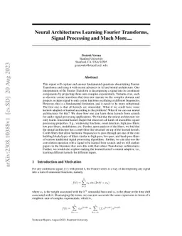 Neural Architectures Learning Fourier Transforms, Signal Processing and
  Much More....