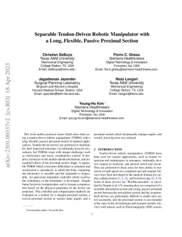 Separable Tendon-Driven Robotic Manipulator with a Long, Flexible,
  Passive Proximal Section