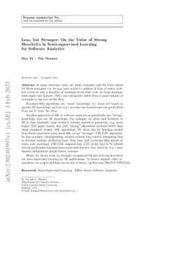 Less, but Stronger: On the Value of Strong Heuristics in Semi-supervised
  Learning for Software Analytics