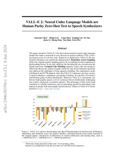 VALL-E 2: Neural Codec Language Models are Human Parity Zero-Shot Text
  to Speech Synthesizers