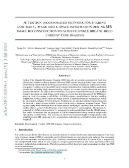 Attention Incorporated Network for Sharing Low-rank, Image and K-space
  Information during MR Image Reconstruction to Achieve Single Breath-hold
  Cardiac Cine Imaging