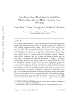 Burst Image Super-Resolution via Multi-Cross Attention Encoding and Multi-Scan State-Space Decoding