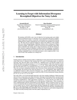 Learning to Forget with Information Divergence Reweighted Objectives for Noisy Labels