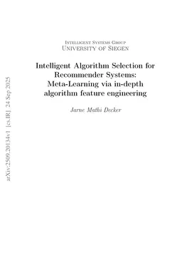 Intelligent Algorithm Selection for Recommender Systems: Meta-Learning via in-depth algorithm feature engineering