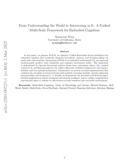 From Understanding the World to Intervening in It: A Unified Multi-Scale Framework for Embodied Cognition