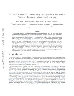 To Distill or Decide? Understanding the Algorithmic Trade-off in Partially Observable Reinforcement Learning