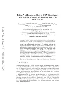 LatentPrintFormer: A Hybrid CNN-Transformer with Spatial Attention for Latent Fingerprint identification