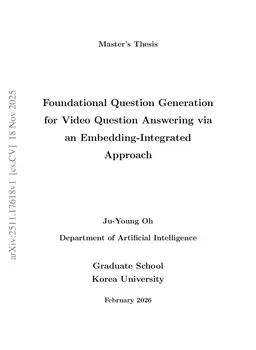 Foundational Question Generation for Video Question Answering via an Embedding-Integrated Approach