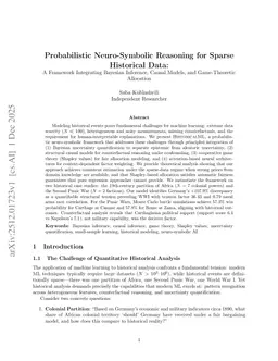 Probabilistic Neuro-Symbolic Reasoning for Sparse Historical Data: A Framework Integrating Bayesian Inference, Causal Models, and Game-Theoretic Allocation