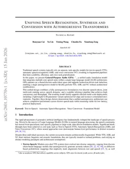 Unifying Speech Recognition, Synthesis and Conversion with Autoregressive Transformers
